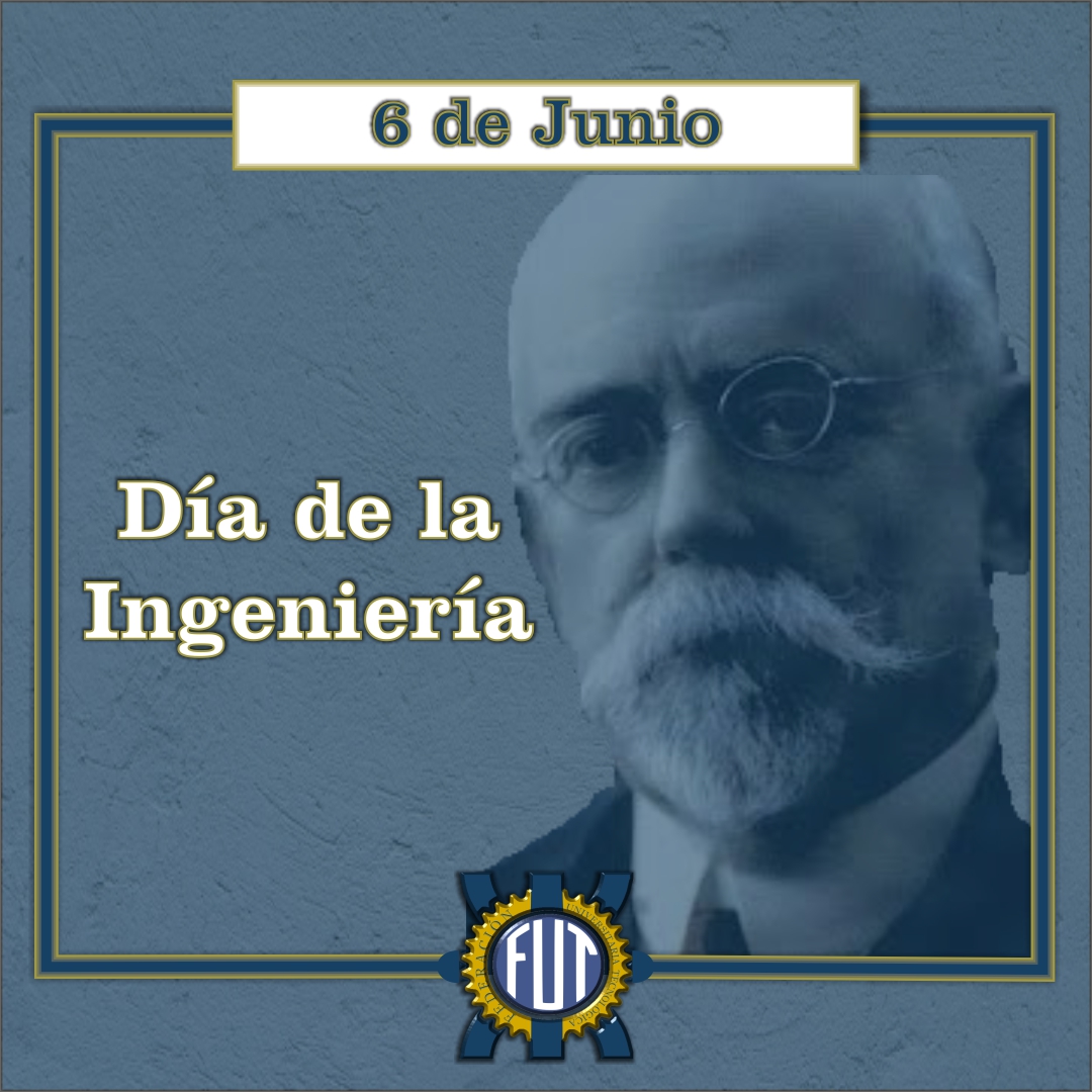 6 de junio DÍA DE LA INGENIERÍA